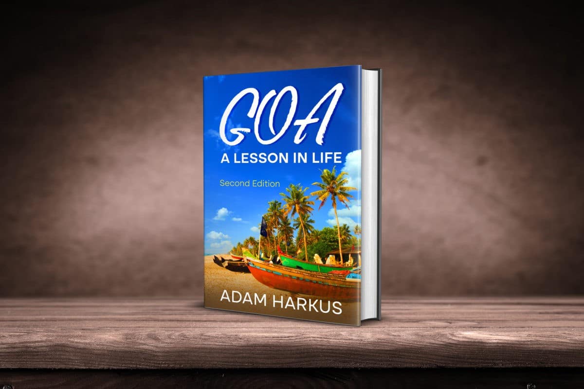 Goa : A Lesson in Life. Second Edition. Out NOW! The Blogging Musician @ adamharkus.com