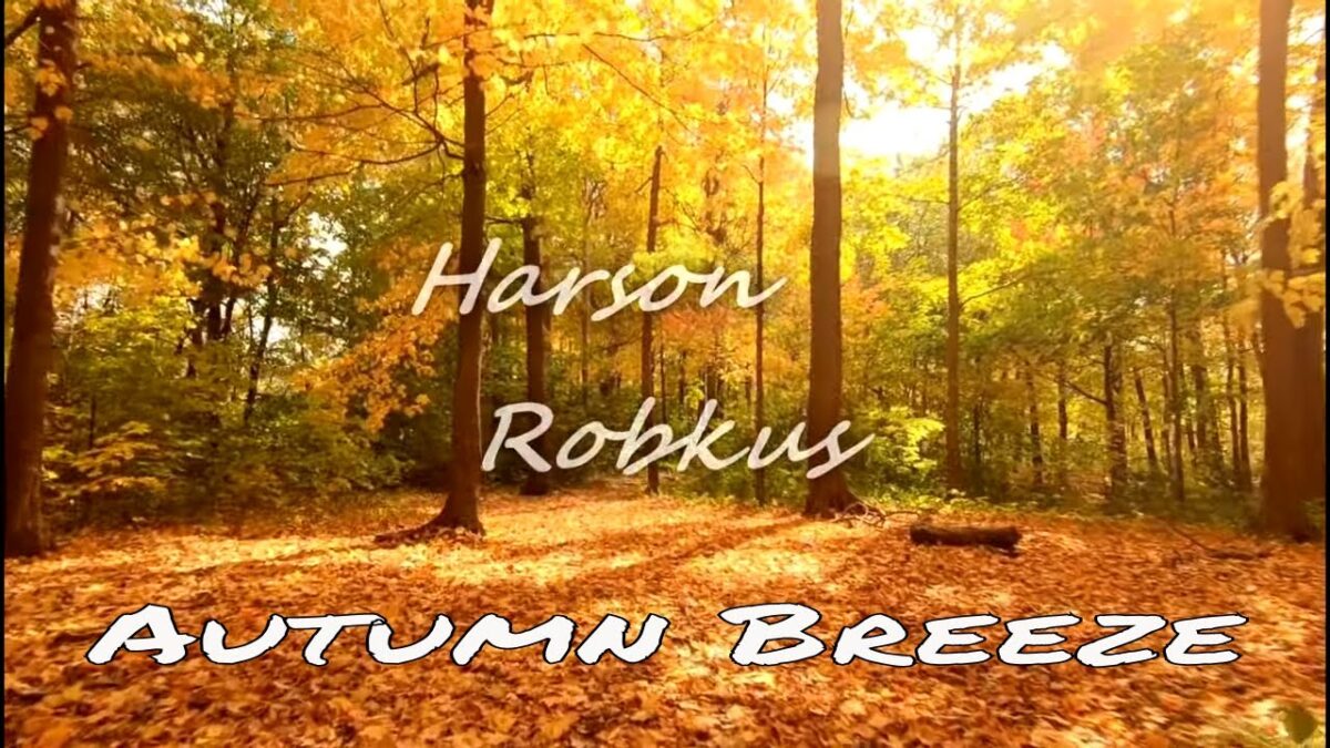 Autumn Breeze, By Harson Robkus. The Blogging Musician @ adamharkus.com