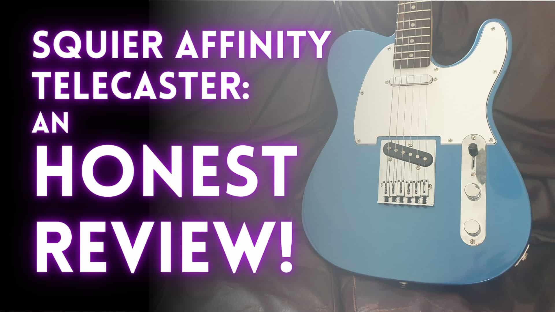 Squier Affinity Telecaster. An Honest Review. The Blogging Musician @ adamharkus.com